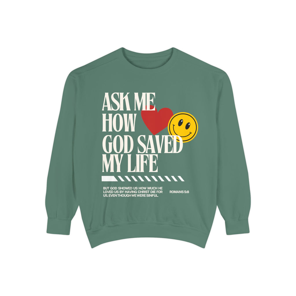 “Ask Me How God Saved My Life” Swetashirt