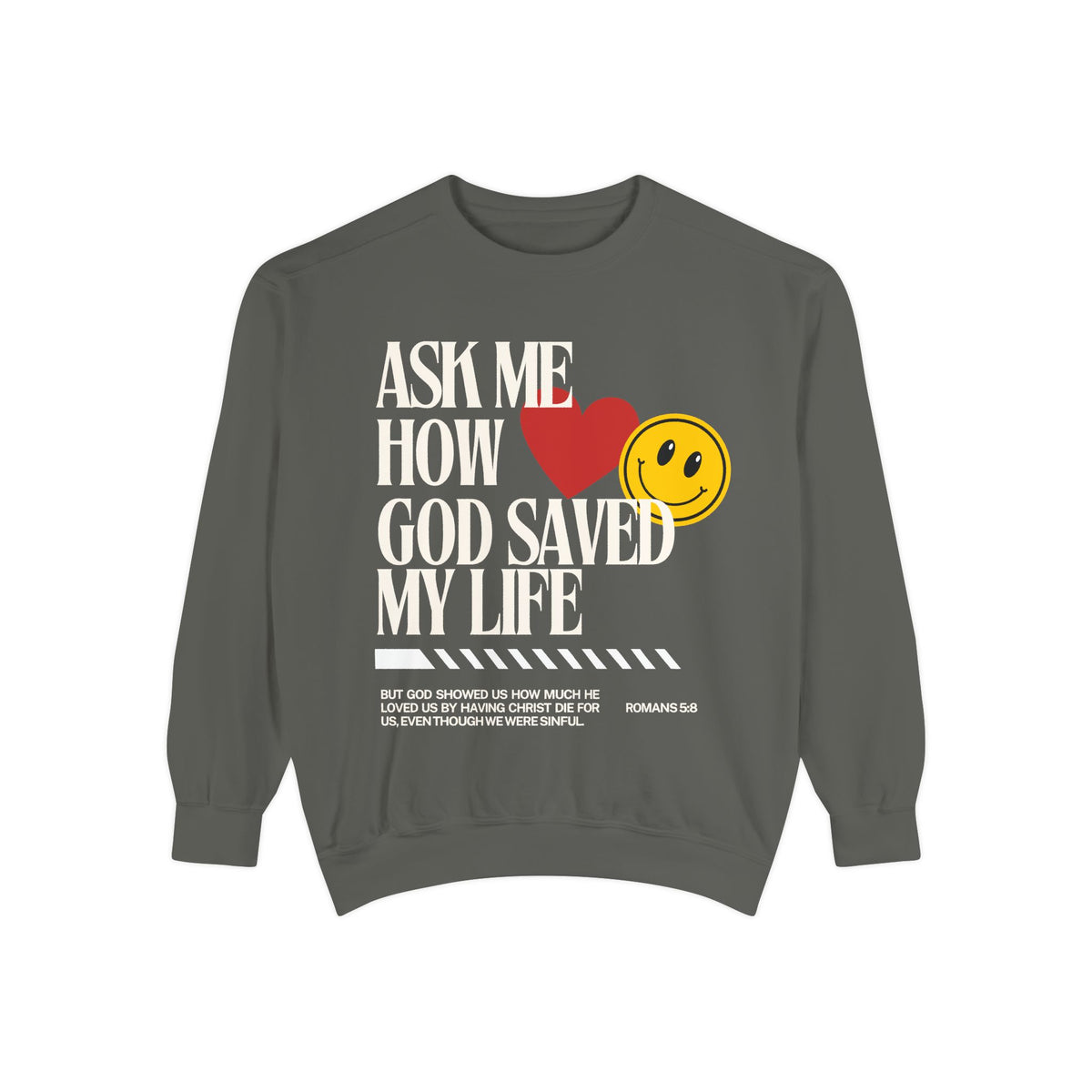 “Ask Me How God Saved My Life” Swetashirt