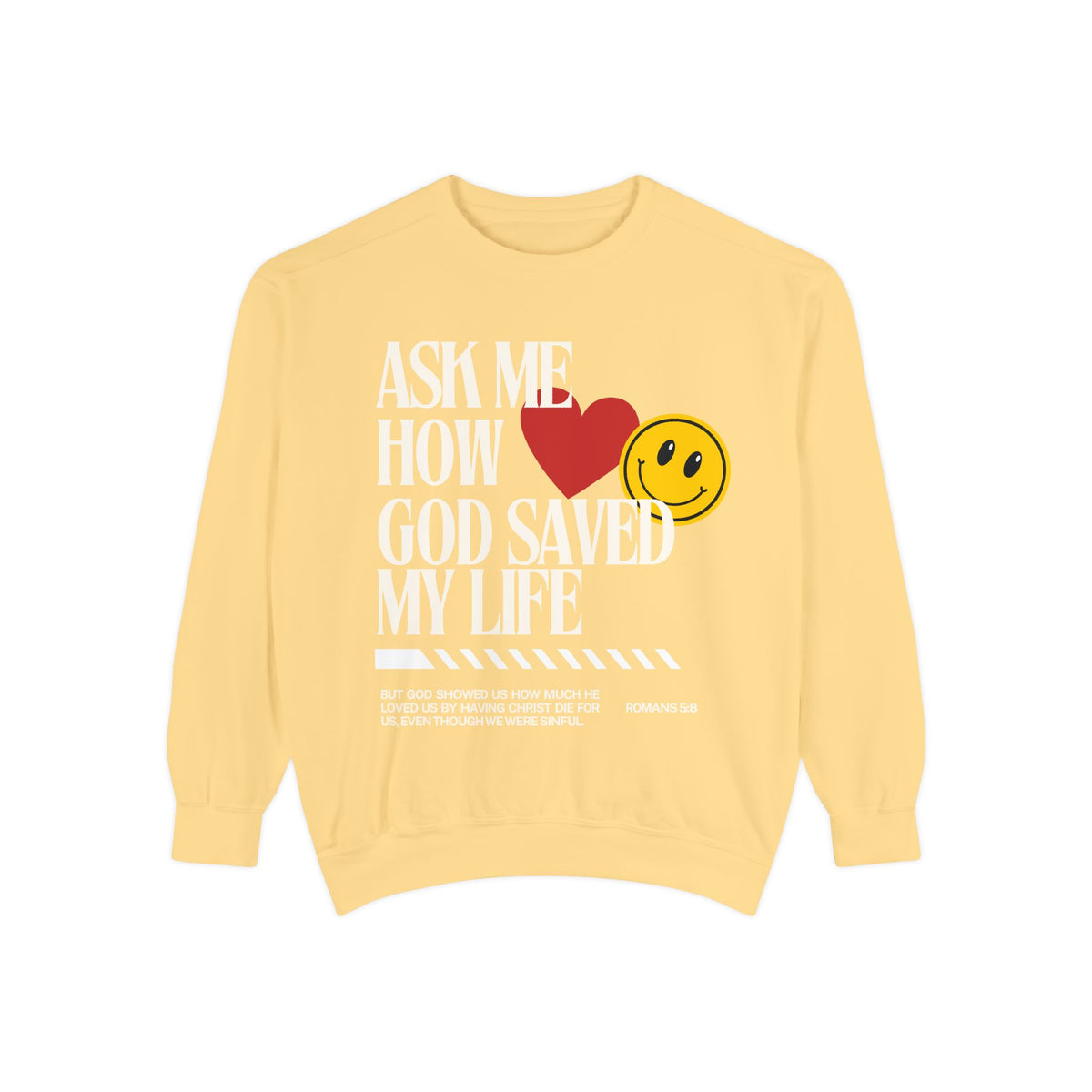 “Ask Me How God Saved My Life” Swetashirt