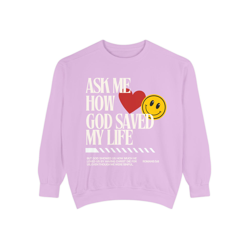 “Ask Me How God Saved My Life” Swetashirt