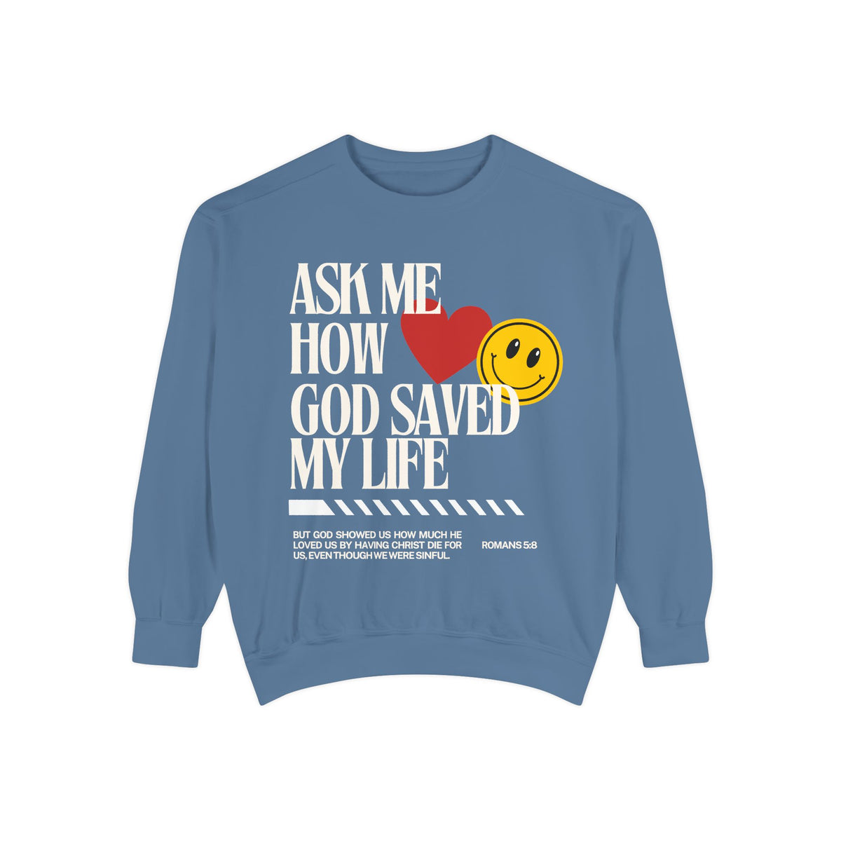 “Ask Me How God Saved My Life” Swetashirt